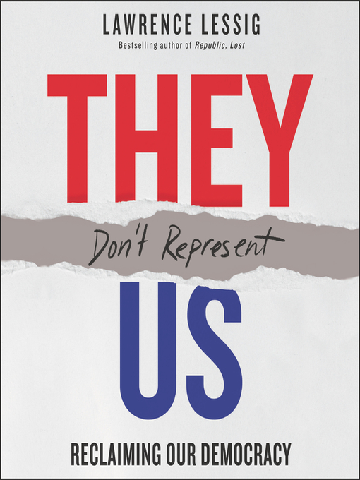 Title details for They Don't Represent Us by Lawrence Lessig - Wait list